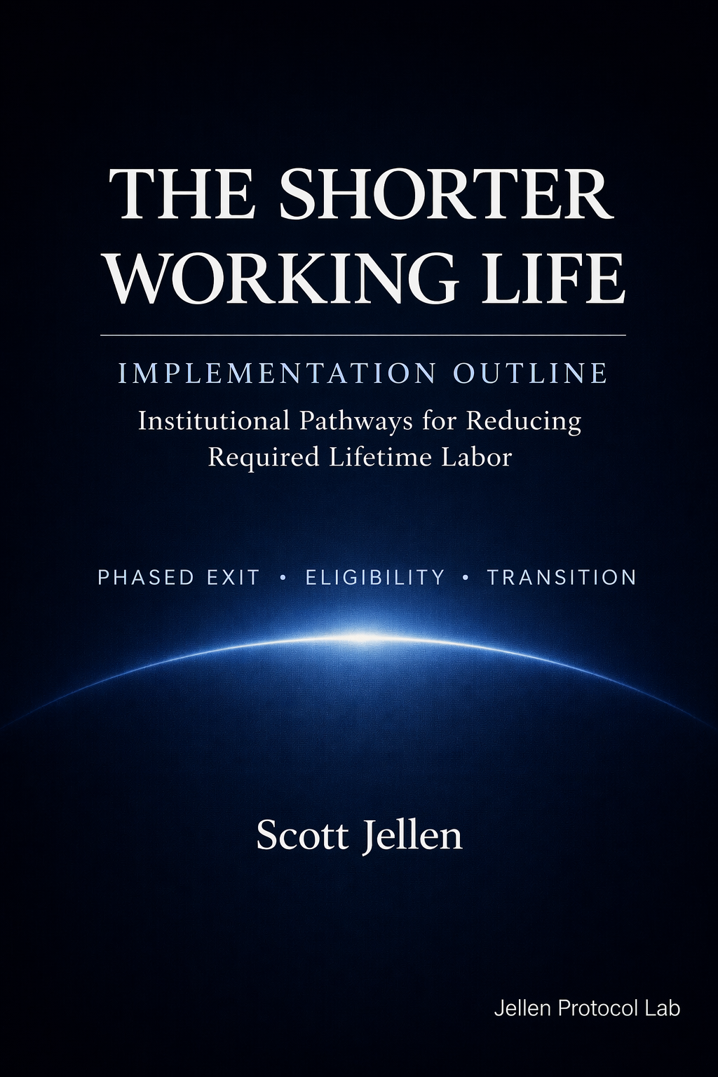 Cover for The Shorter Working Life: Implementation Outline by Scott Jellen